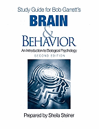 Study Guide for Bob Garrett's Brain & Behavior: An Introduction to Biological Psychology, Second Edition: Prepared by Sheila Steiner