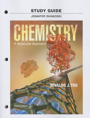 Study Guide for Chemistry: A Molecular Approach - Tro, Nivaldo, and Shanoski, Jennifer