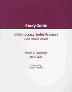 Study Guide for Democracy Under Pressure Election Update - Cummings, Milton C, and Wise, David, PhD, and Bernotas, Robert (Prepared for publication by)