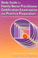 Study Guide for Family Nurse Practitioner Certification Examination and Practice Preparation