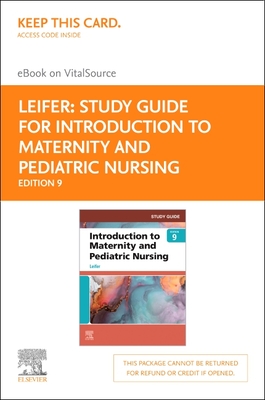 Study Guide for Introduction to Maternity and Pediatric Nursing Elsevier E-Book on Vitalsource (Retail Access Card) - Leifer, Gloria, Ma, RN, CNE