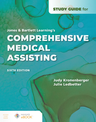 Study Guide for Jones & Bartlett Learning's Comprehensive Medical Assisting - Kronenberger, Judy, and Ledbetter, Julie