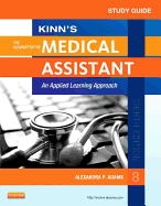 Study Guide for Kinn's the Administrative Medical Assistant: An Applied Learning Approach