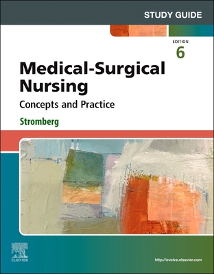 Study Guide for Medical-Surgical Nursing: Concepts and Practice - Stromberg, Holly K, RN, Bsn, Msn, Phn, Ccrn