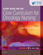 Study Guide for the Core Curriculum for Oncology Nursing - Updated