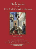 Study Guide for the U.S. Adult Catholic Catechism - Sullivan Ph D, Jem