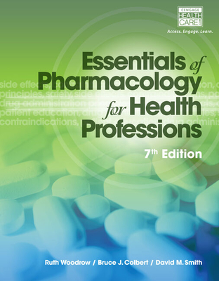 Study Guide for Woodrow/Colbert/Smith's Essentials of Pharmacology for  Health Professions, 7th - Woodrow, Ruth