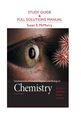 Study Guide & Full Solutions Manual: Fundamentals of General, Organic, and Biological Chemistry - McMurry, John E, and Ballantine, David S, and Hoeger, Carl A
