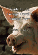 Study Guide: George Orwell's Animal Farm