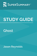 Study Guide: Ghost by Jason Reynolds (SuperSummary)