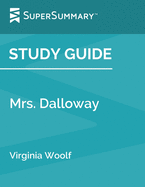 Study Guide: Mrs. Dalloway by Virginia Woolf (SuperSummary)