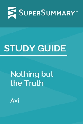 Study Guide: Nothing but the Truth by Avi (SuperSummary) - Supersummary