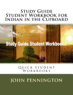 Study Guide Student Workbook for Indian in the Cupboard: Quick Student Workbooks