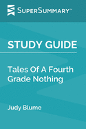 Study Guide: Tales Of A Fourth Grade Nothing by Judy Blume (SuperSummary)