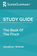 Study Guide: The Beak Of The Finch by Jonathan Weiner (SuperSummary)