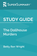 Study Guide: The Dollhouse Murders by Betty Ren Wright (SuperSummary)