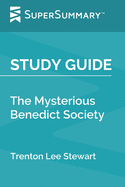 Study Guide: The Mysterious Benedict Society by Trenton Lee Stewart (SuperSummary)