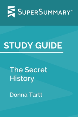 Study Guide: The Secret History by Donna Tartt (SuperSummary) - Supersummary