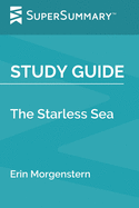 Study Guide: The Starless Sea by Erin Morgenstern (SuperSummary)