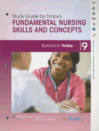 Study Guide to Accompany Fundamental Nursing Skills and Concepts - Timby, Barbara Kuhn, RNC, MS