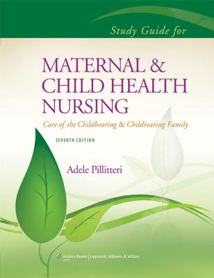 Study Guide to Accompany Maternal and Child Health Nursing - Pillitteri, Adele, Dr., PhD, RN, Pnp