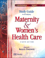 Study Guide to Accompany Maternity & Women's Health Care
