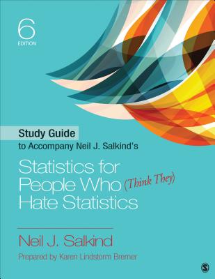 Study Guide to Accompany Neil J. Salkind's Statistics for People Who ...