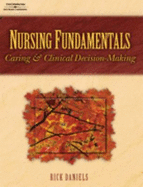 Study Guide to Accompany Nursing Fundamentals: Caring and Clinical Decision Making