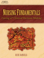 Study Guide to Accompany Nursing Fundamentals: Caring and Clinical Decision Making - Daniels, Rick, RN