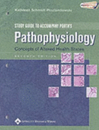 Study Guide to Accompany Pathophysiology: Concepts of Altered Health States