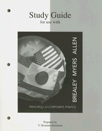 Study Guide to accompany Principles of Corp. Finance - Brealey, Richard, and Myers, Stewart, and Allen, Franklin