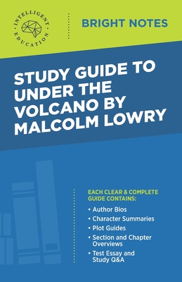 Study Guide to Under the Volcano by Malcolm Lowry - Intelligent Education (Creator)