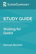 Study Guide: Waiting for Godot by Samuel Beckett (SuperSummary)