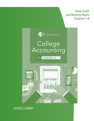 Study Guide with Working Papers for Heintz/Parry's College Accounting,  Chapters 1- 9, 23rd - Heintz, James, and Parry, Robert