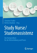 Study Nurse / Studienassistenz: Das Kompendium Fur Die Weiterbildung Und Praxis