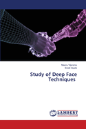Study of Deep Face Techniques