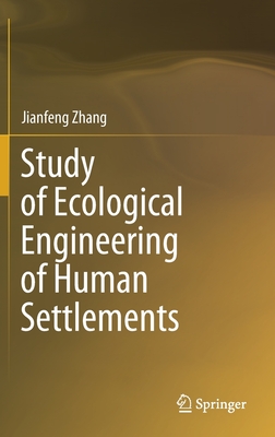 Study of Ecological Engineering of Human Settlements - Zhang, Jianfeng