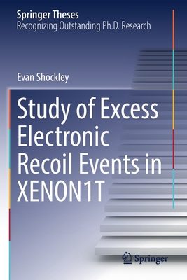 Study of Excess Electronic Recoil Events in XENON1T - Shockley, Evan