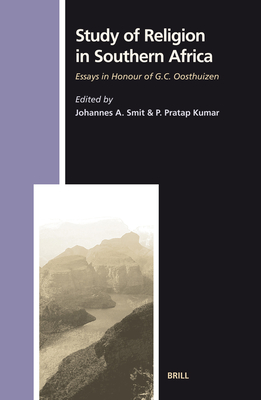 Study of Religion in Southern Africa: Essays in Honour of G.C. Oosthuizen - Smit, Johannes (Editor), and Kumar, Pratap (Editor)