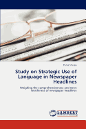 Study on Strategic Use of Language in Newspaper Headlines