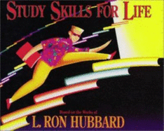 Study Skills for Life: Based on the Works of L. Ron Hubbard - Hubbard, L Ron