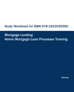 STUDY WORKBOOK FOR ISBN 978-1933039350 Home Mortgage Loan Processor Training