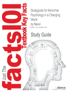 Studyguide for Abnormal Psychology in a Changing World by Nevid, ISBN 9780130481764