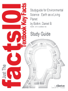 Studyguide for Environmental Science: Earth as a Living Planet by Botkin, Daniel B., ISBN 9780470049907