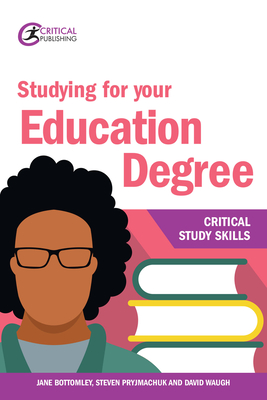 Studying for Your Education Degree - Pryjmachuk, Steven, Dr., and Waugh, David, Dr.