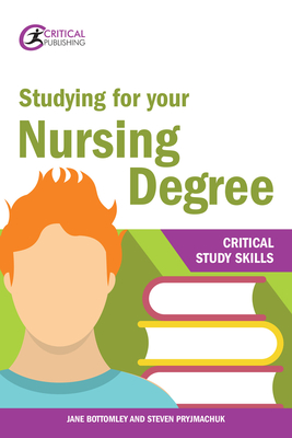 Studying for Your Nursing Degree - Bottomley, Jane, and Pryjmachuk, Steven, Dr.