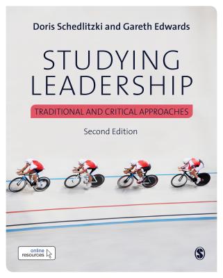 Studying Leadership: Traditional and Critical Approaches - Schedlitzki, Doris, and Edwards, Gareth