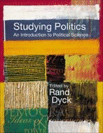 Studying Politics: an Introduction to Political Science, First Editio - Rand Dyck