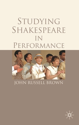 Studying Shakespeare in Performance - Russell-Brown, John
