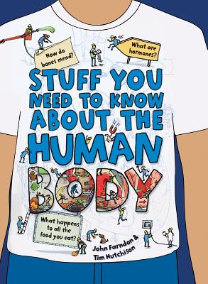 Stuff You Need to Know about the Human Body - Farndon, John